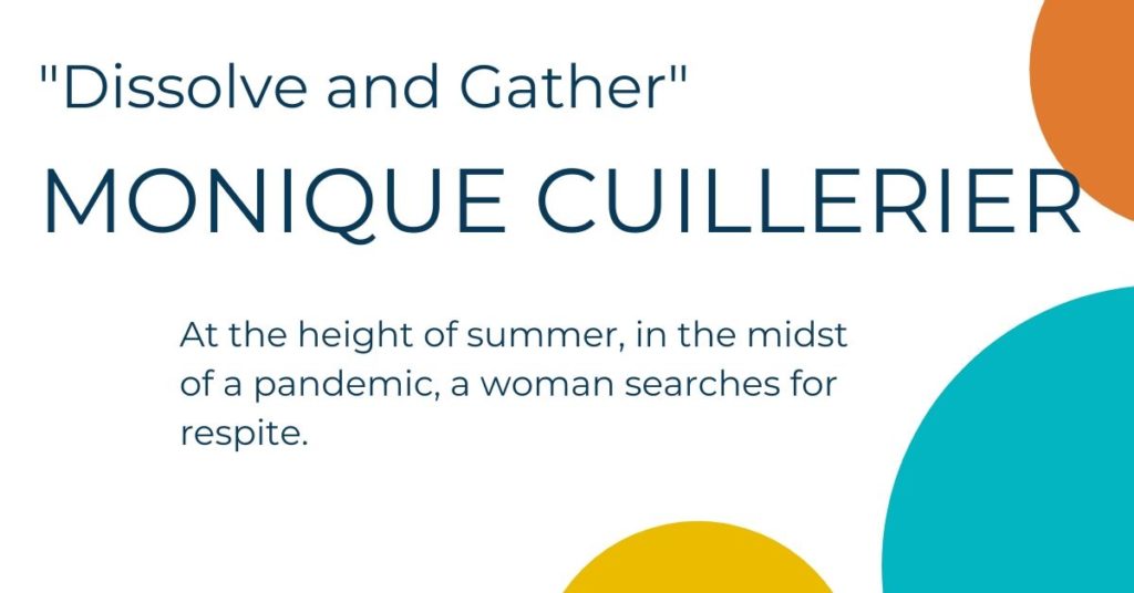 Dissolve and Gather by Monique Cuillerier