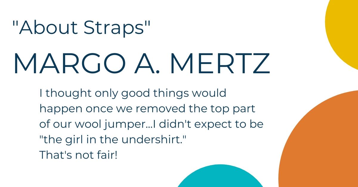 About Straps by Margo A. Mertz