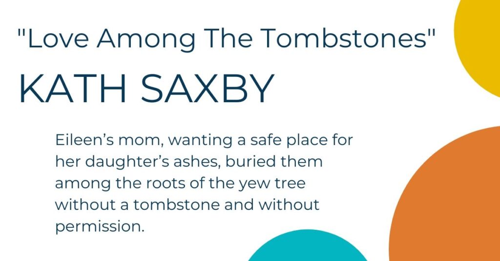 Love Among The Tombstones by Kath Saxby