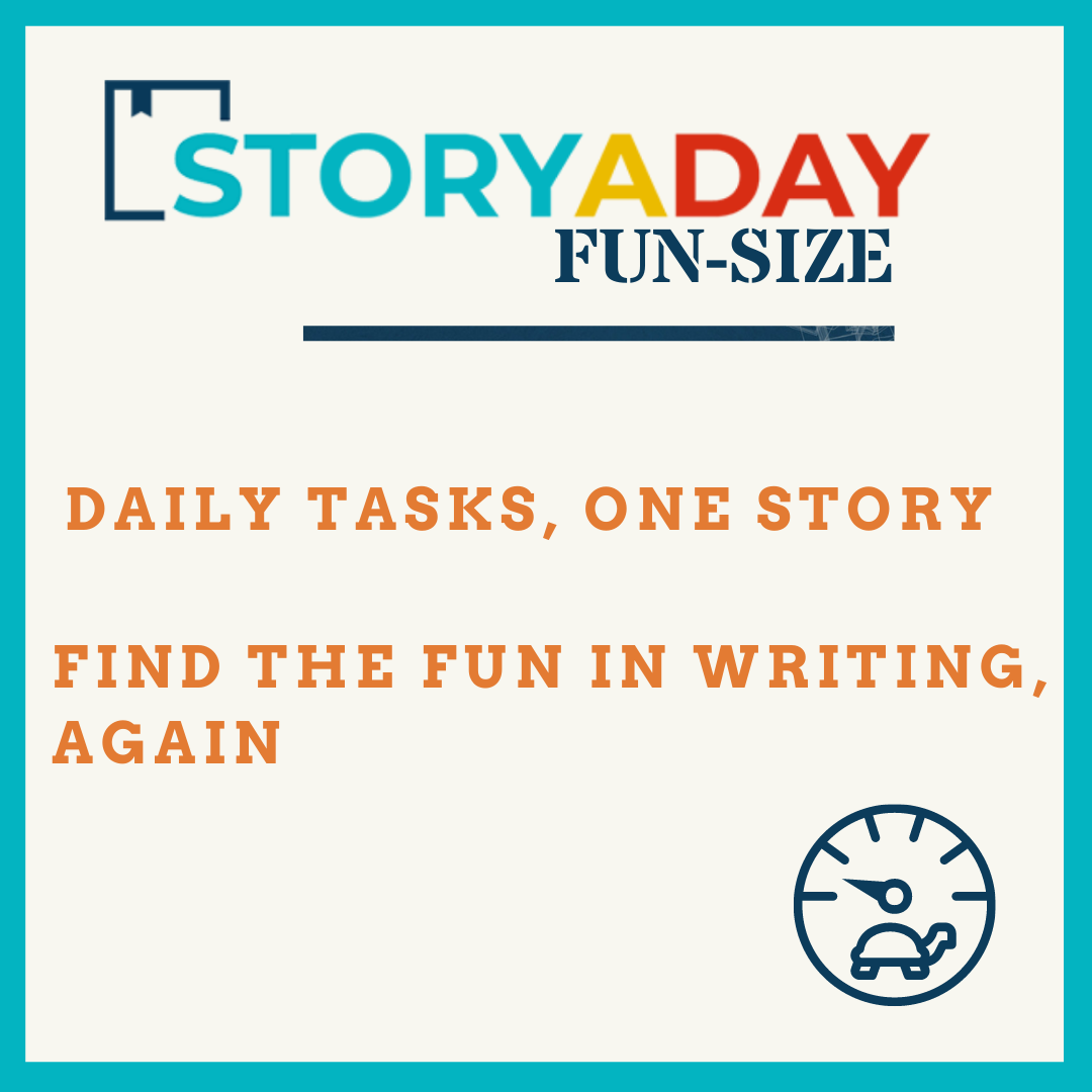 StoryADay Fun Size , Daily tasks, one story, find the fun in writing, again