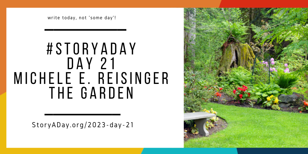 Day 21- If You Plant It, They Will Come by Michele E. Reisinger