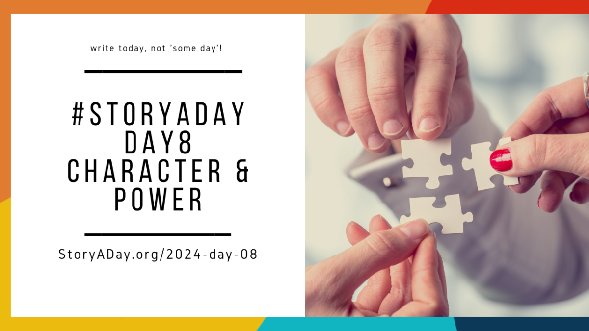 Character & Power | StoryADay 2024 Day 8