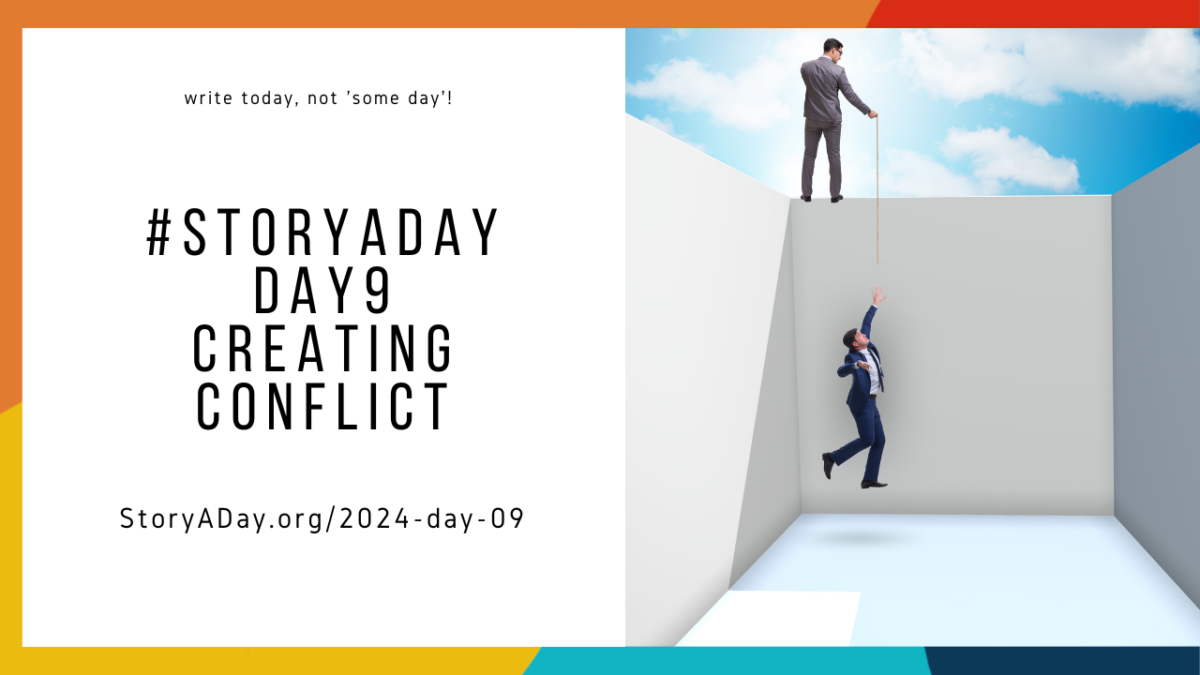 Creating Conflict | StoryADay 2024 Day 9