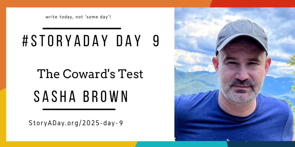 Day 9 | The Coward’s Test by Sasha Brown