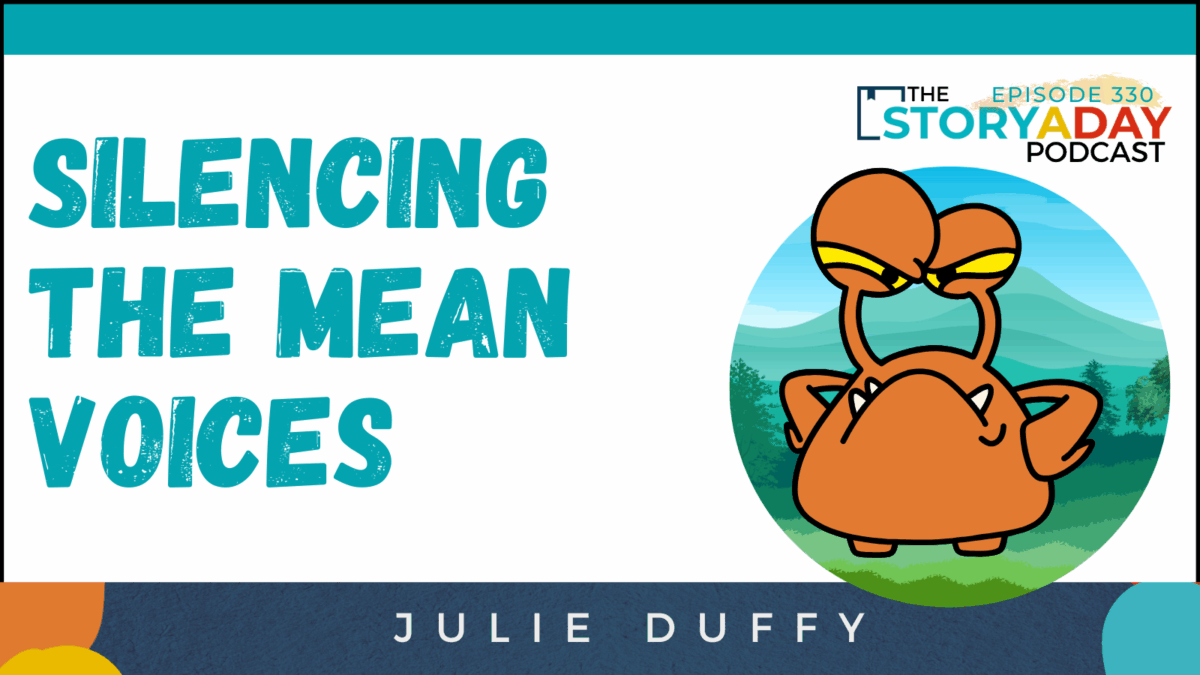 Silencing the Mean Voice: How Writers Can Quiet Self-Doubt and Keep Creating!)