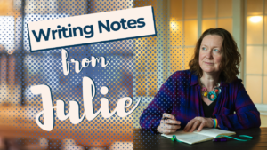 Writing Notes with Julie