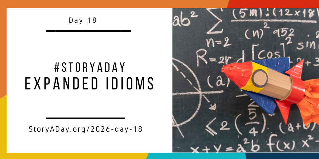 Day 18 | Expanded Idioms by Julie Duffy