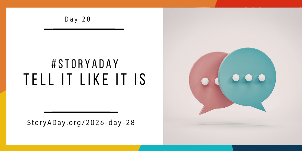 Day 28 | Tell It Like It Is by Julie Duffy